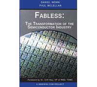 Fabless: The Transformation of the Semiconductor Industry