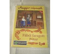 Fábol Faragott Péter: Legujabb 2007-ben készült epizódok - Magyar Népmesék / Wood-Carved Peter: 2007 New Episodes - Hungarian Folk Tales [DVD Region 2 PAL] Audio: Hungarian / Subtitles: English