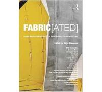 FABRIC[ated] : Fabric Innovation and Material Responsibility in Architecture
