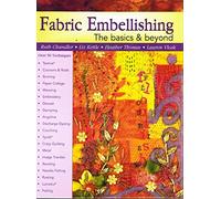 Fabric Embellishing: The Basics and Beyond