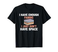 Fabric Hoarder Sewing Quilting Crafter Stash Distressed Slo T-Shirt