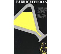 Fabricated Man: The Ethics of Genetic Control (Yale Fastback Series)