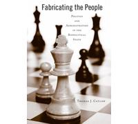 Fabricating the People : Politics and Administration in the Biopolitical State
