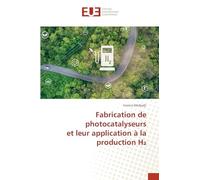 Fabrication de photocatalyseurs et leur application à la production H₂