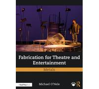 Fabrication for Theatre and Entertainment: Metals
