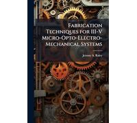 Fabrication Techniques for III-V Micro-Opto-Electro-Mechanical Systems