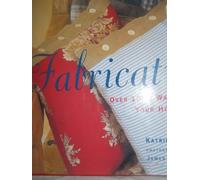 Fabrications: Over 1000 Ways to Decorate Your Home With Fabric