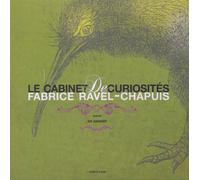Fabrice Ravel Chapuis - Le Cabinet de Curiosites