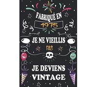 Fabriqué En 1975 Je Ne Vieillis Pas Je Deviens Vintage: 45 ans. un merveilleux cadeau, Livre d'or 110 pages des félicitations /Carnet de notes ou agenda / cadeau pour couple, enfant, femme, homme