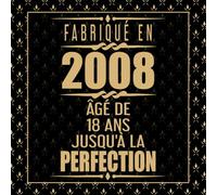 Fabriqué En 2008 Âgé de 18 ans Jusqu'à la Perfection: Livre d'or anniversaire 18 ans