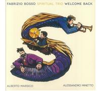 FABRIZIO BOSSO SPIRITUAL TRIO - Welcome Back - Vinyl (LP)
