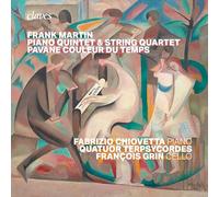 Fabrizio Chiovetta - Frank Martin: Piano Quintet, Quartet, Pavane couleur du temps