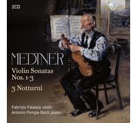 Fabrizio Falasca|Antonio Pompa-Baldi - Medtner: Violin Sonatas Nos 1-3, 3 Notturni