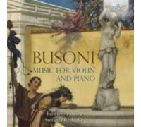 Busoni: Music for Violin and Piano - Busoni: Music for Violin and Piano