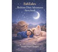 FabTales: Bedtime Adventure with Dinosaurs: A Gentle Dinosaur Bedtime Story for Curious Kids (Ages 3-8) (FabTales Adventures Story Book)