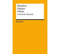 Fabulae / Fabeln. Lateinisch/Deutsch: Phaedrus - zweisprachige Ausgabe; Originalversion mit deutscher Übersetzung - 14340 - Neuübersetzung