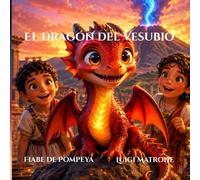 Fábulas de Pompeya: El Dragón del Vesubio: Cuento ilustrado para niños ambientado en la antigua Pompeya