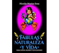 FÁBULAS NATURALEZA Y VIDA: (Para niños, padres y educadores)