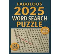 Fabulous 2025 Word Search Puzzle Book: Giant Large-Print Word Search Puzzles for Adults & Seniors - Anti-Eye-Strain, Relaxing & Fun Brain Teasers to ... Calm the Mind. 5000 words and 125 puzzles.