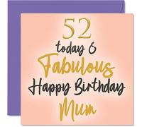 Fabulous 52nd Birthday Cards for Mum - 52 Today & Fabulous - Happy Birthday Card for Mum from Daughter Son, Mother Gifts, 145mm Lovely Greeting Cards Gift Mummy Mom Mama