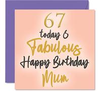 Fabulous 67th Birthday Cards for Mum - 67 Today & Fabulous - Happy Birthday Card for Mum from Daughter Son, Mother Gifts, 145mm Lovely Greeting Cards Gift Mummy Mom Mama