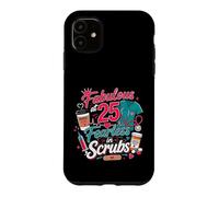 Fabulous at 25 Fearless Nurse in Scrubs 25th Birthday Woman Case for iPhone 11