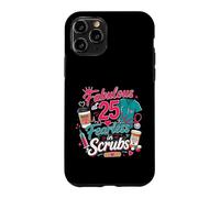 Fabulous at 25 Fearless Nurse in Scrubs 25th Birthday Woman Case for iPhone 11 Pro
