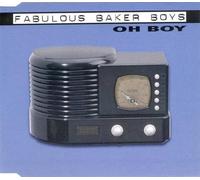 Fabulous Baker Boys - Oh boy [Single-CD]