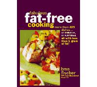 Fabulous Fat Free Cooking: More Than 225 Dishes...All Delicious, All Nutritious, All with Less Than 1 Gram of Fat!