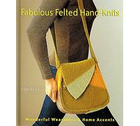 Fabulous Felted Hand-knits