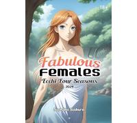Fabulous Females II: Ecchi Four Seasons 2024 - Erotic Anime Art - 18+: 2