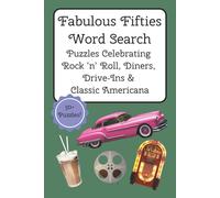 Fabulous Fifties Word Search: Puzzles Celebrating Rock ’n’ Roll, Diners, Drive-Ins & Classic Americana