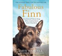 Fabulous Finn: The Brave Police Dog Who Came Back from the Brink