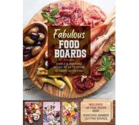Fabulous Food Boards Kit: Simple and Inspiring Recipe Ideas to Share at Every Gathering - Includes: 48-page Recipe Book, 2 Natural Bamboo Cutting Boards