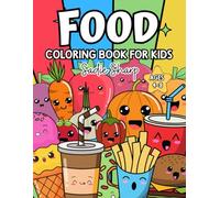 Fabulous Food Coloring Book for Kids Ages 4-8: Fun and Educational Coloring Pages Featuring Delicious Foods: A Yummy Adventure of Coloring Fruits, Vegetables, and Tasty Treats