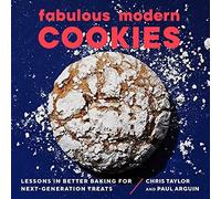 Fabulous Modern c00kies: Lessons in Better Baki. Arguin, Taylor