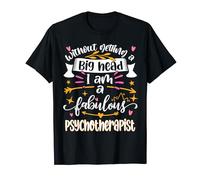 Fabulous Psychotherapist Funny Women Psychotherapy Present T-Shirt