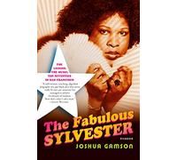 FABULOUS SYLVESTER: The Legend, the Music, the Seventies in San Francisco