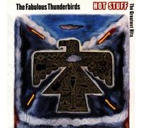 Fabulous Thunderbirds - Hot Stuff: The Greatest Hits