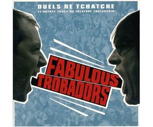 Fabulous Trobadors, The - Duels De Tchatche Et Autres Tr