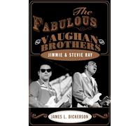 Fabulous Vaughan Brothers: Jimmie and Stevie Ray