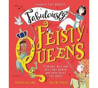 Fabulously Feisty Queens: 15 of the brightest and boldest women who have ruled the world