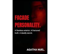 FACADE PERSONALITY: A Flawless Exterior. A Fractured Truth. A Deadly Secret.