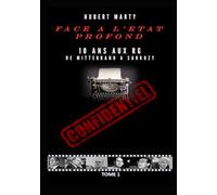 FACE A L'ETAT PROFOND: 10 ans aux Renseignements Généraux de MITTERRAND à SARKOZY