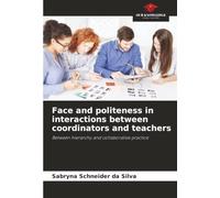 Face and politeness in interactions between coordinators and teachers: Between hierarchy and collaborative practice