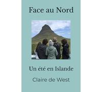 Face au Nord: Islande au fil de l’été (Carnets de voyage)