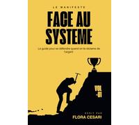 Face au Système: Le guide pour se défendre quand on te réclame de l’argent