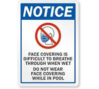 Face Covering Sign Notice - is Difficult to Breathe Through When Wet Do Not Wear While in Pool Metal 8x12 Inch