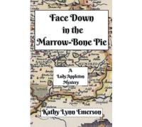 Face Down in the Marrow-Bone Pie: 1 (Face Down Mysteries)