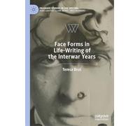 Face Forms in Life-Writing of the Interwar Years – Palgrave Studies in Life Writing